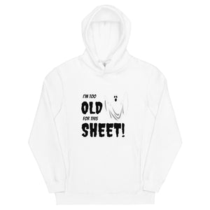 I'm too old for this Sheet - Halloween Pullover Hoodie